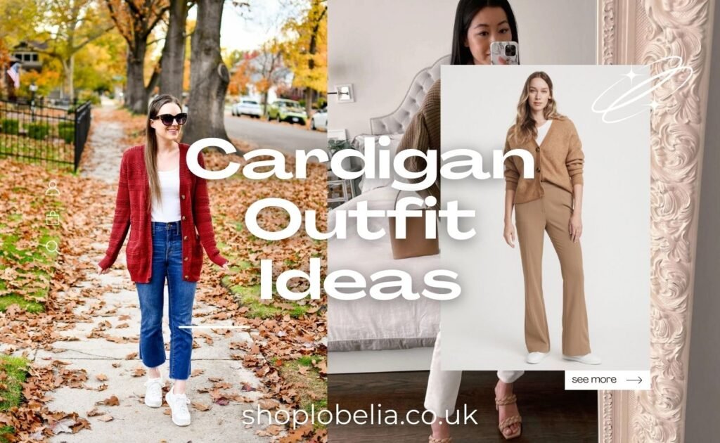Cardigan Outfit Ideas