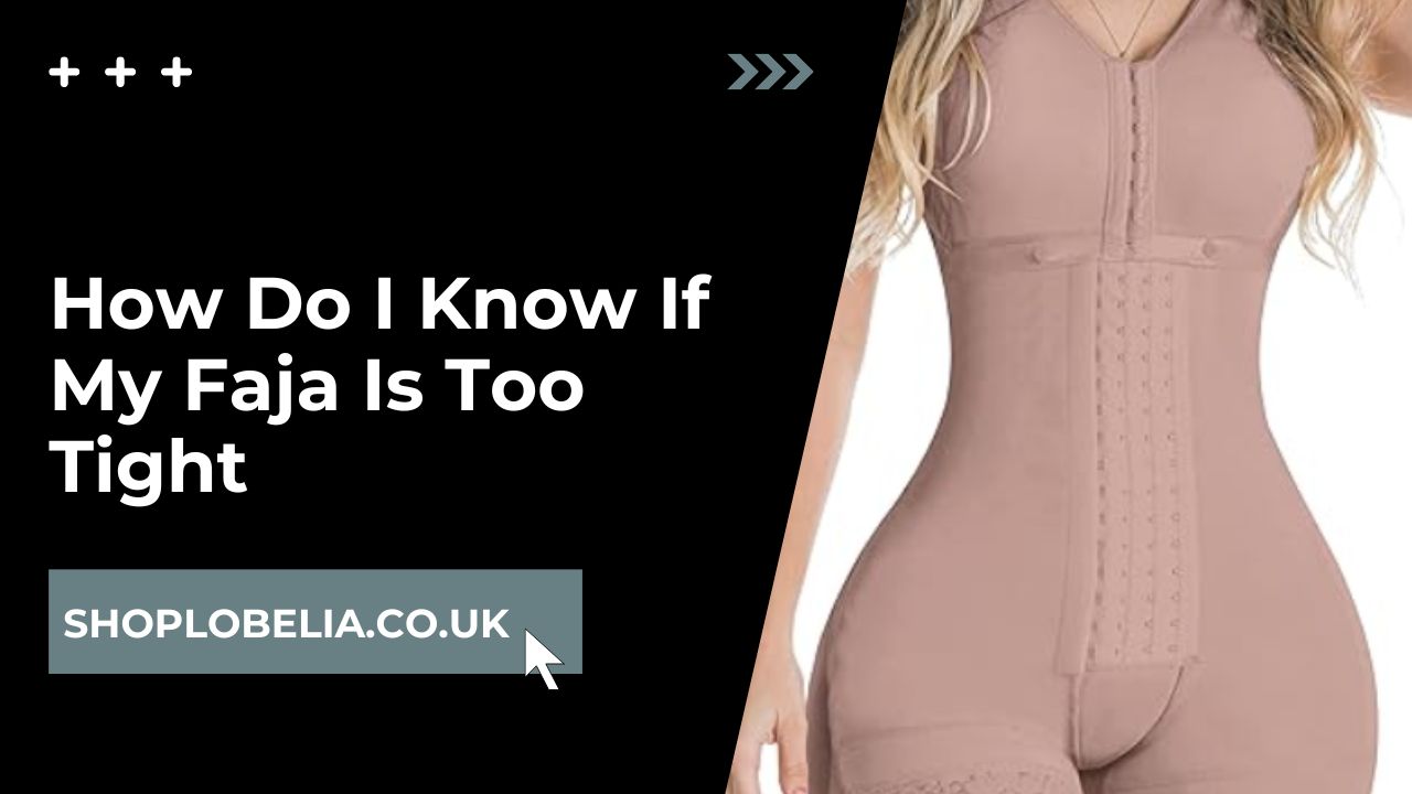 How Do I Know If My Faja Is Too Tight
