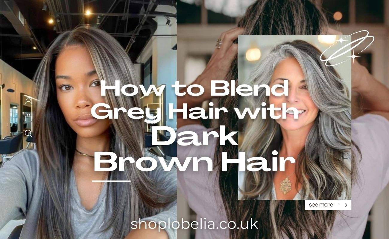 How to Blend Grey Hair with Dark Brown Hair