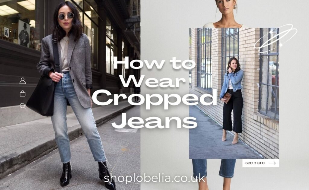 How to Wear Cropped Jeans
