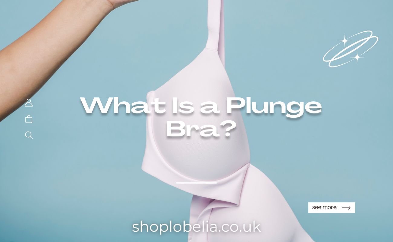 What Is a Plunge Bra