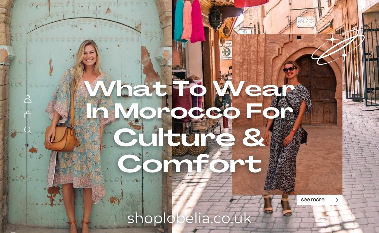 What To Wear In Morocco
