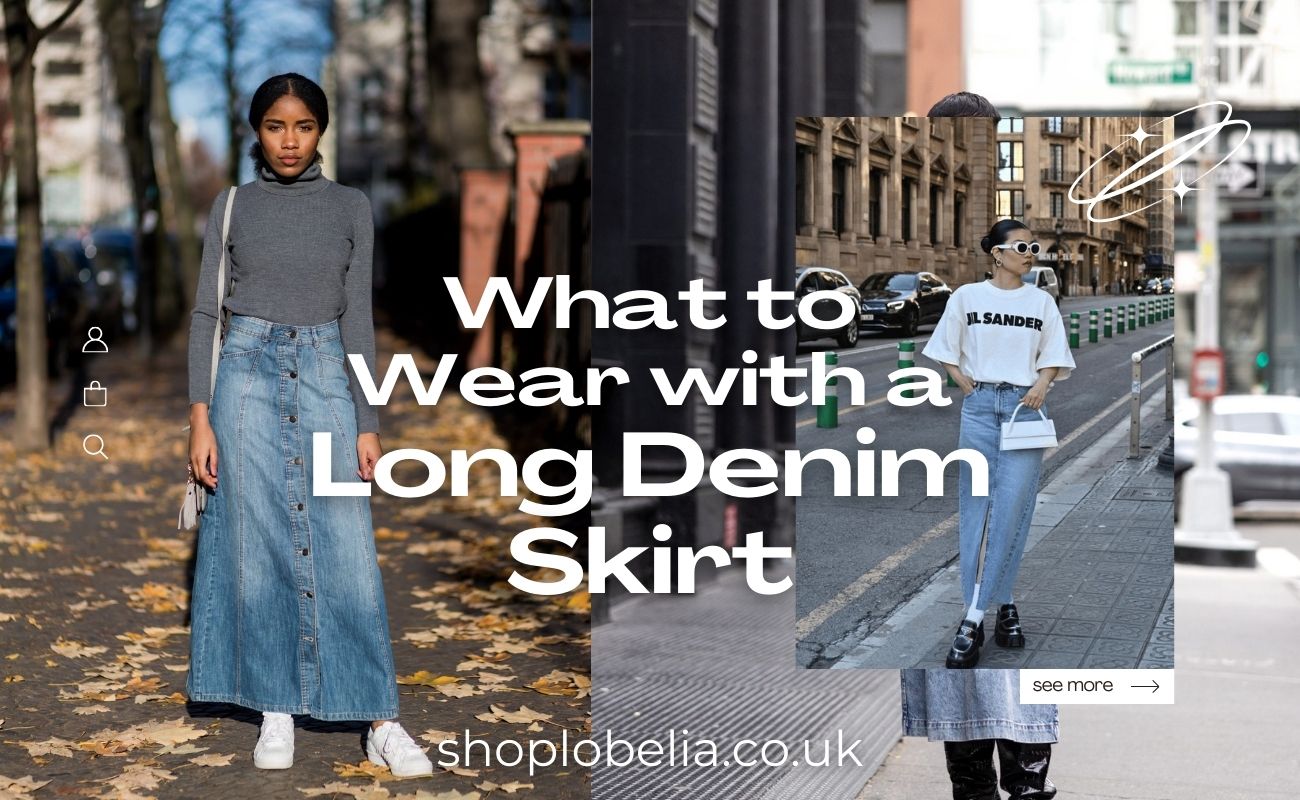 What to Wear with a Long Denim Skirt