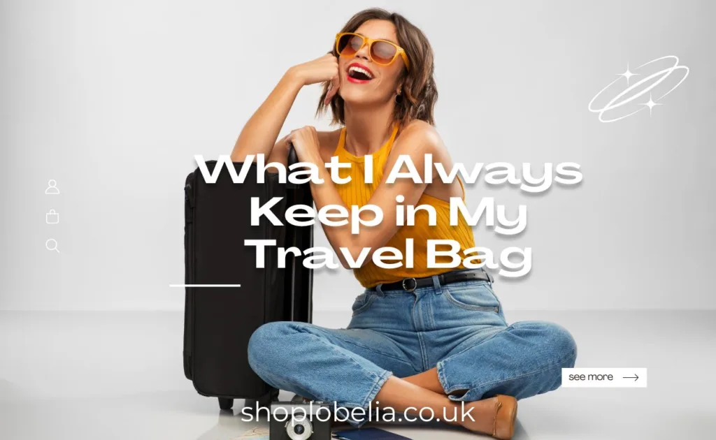 What I Always Keep in My Travel Bag