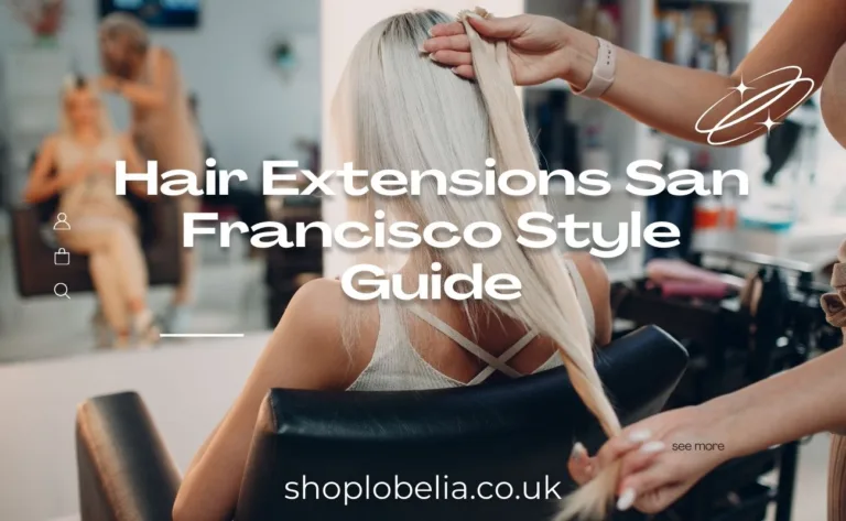 Hair Extensions San Francisco Style Guide